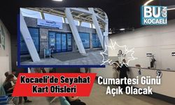 Kocaeli’de Seyahat Kart Ofisleri Cumartesi Günü Açık Olacak