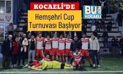 Kocaeli’de Hemşehri Cup Turnuvası Başlıyor