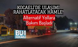 Kocaeli’de Ulaşımı Rahatlatacak Hamle! Alternatif Yollara Bakım Başladı