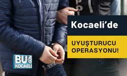 Kocaeli’de Uyuşturucu Operasyonu!