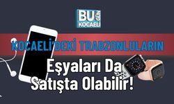 Kocaeli'deki Trabzonluların Eşyaları Da Satışta Olabilir!