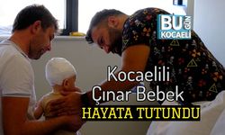 Kocaelili Çınar Bebek Hayata Tutundu