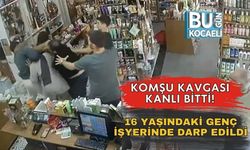 Komşu Kavgası Kanlı Bitti! 16 Yaşındaki Genç İşyerinde Darp Edildi