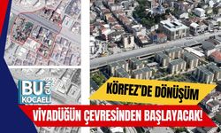 Körfez’de Dönüşüm Viyadüğün Çevresinden Başlayacak!