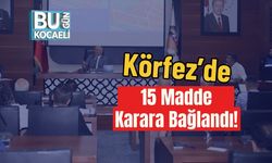 Körfez’de 15 Madde Karara Bağlandı!