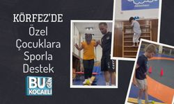 Körfez’de Özel Çocuklara Sporla Destek