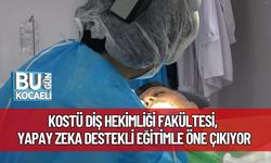 KOSTÜ Diş Hekimliği Fakültesi, Yapay Zeka Destekli Eğitimle Öne Çıkıyor