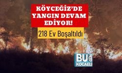 Köyceğiz’de Yangın Devam Ediyor! 218 Ev Boşaltıldı
