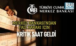 Merkez Bankası’ndan Faiz Kararı İçin Kritik Saat Geldi