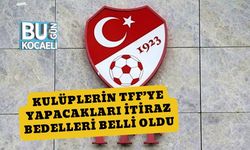 Kulüplerin TFF’ye Yapacakları İtiraz Bedelleri Belli Oldu