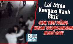 Laf Atma Kavgası Kanlı Bitti! Genç Yere Yığıldı, Kızlar Saldırganların Hedefi Oldu