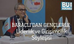 Baraçlı'dan Gençlerle Liderlik ve Girişimcilik Söyleşisi