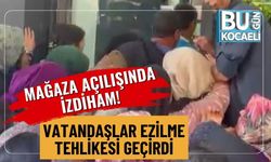 Mağaza Açılışında İzdiham! Vatandaşlar Ezilme Tehlikesi Geçirdi