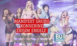 Manifest Grubu Konserine Erişim Engeli! Manifest Grubu Kimdir? Neden Gözaltına Alındırlar?