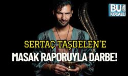 Sertaç Taşdelen’e MASAK Raporuyla Darbe!
