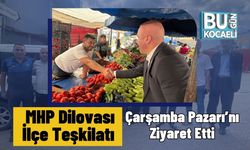 MHP Dilovası İlçe Teşkilatı Çarşamba Pazarı’nı Ziyaret Etti