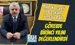 MHP Kocaeli İl Başkanı Tuncay Batı, Görevde Birinci Yılını Değerlendirdi