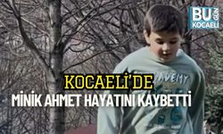 Kocaeli’de Minik Ahmet Hayatını Kaybetti