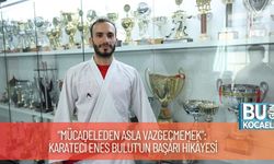“Mücadeleden Asla Vazgeçmemek”: Karateci Enes Bulut’un Başarı Hikâyesi