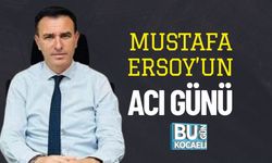 Mustafa Ersoy’un Acı Günü