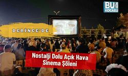 Derince’de Nostalji Dolu Açık Hava Sinema Şöleni