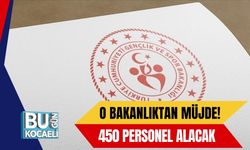O Bakanlıktan Müjde! 450 Personel Alacak