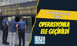 8 Yıl Hapis Cezalı Şahıs Operasyonla Ele Geçirildi
