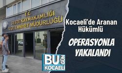 Kocaeli’de Aranan Hükümlü Operasyonla Yakalandı