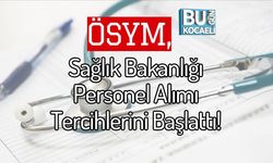 ÖSYM, Sağlık Bakanlığı Personel Alımı Tercihlerini Başlattı!