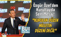 Özgür Özel’den Kurultayda Sert Mesaj! “Kurulan Düzen Milletin Düzeni Değil”