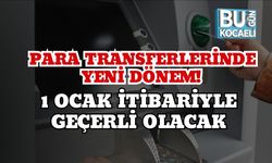 Para Transferlerinde Yeni Dönem! 1 Ocak İtibariyle Geçerli Olacak