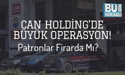 Can Holding’de Büyük Operasyon: Patronlar Firarda Mı?