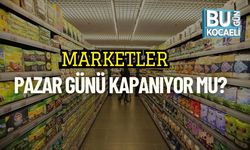 Marketler Pazar Günü Kapanıyor mu?