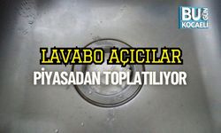 Lavabo Açıcılar Piyasadan Toplatılıyor