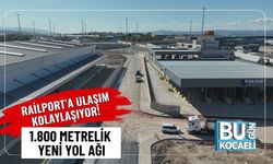 Railport’a Ulaşım Kolaylaşıyor! 1.800 Metrelik Yeni Yol Ağı