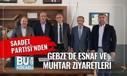 Saadet Partisi’nden Gebze’de Esnaf ve Muhtar Ziyaretleri