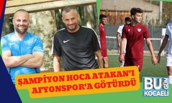 Şampiyon Hoca Atakan’ı Afyonspor’a Götürdü