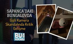 Sapanca’daki Bungalovda Gizli Kamera Skandalında Kritik Gelişme