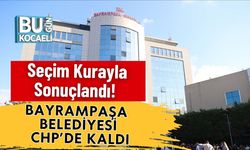 Seçim Kurayla Sonuçlandı! Bayrampaşa Belediyesi CHP’de Kaldı