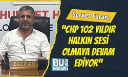 Servet Turan: “CHP 102 Yıldır Halkın Sesi Olmaya Devam Ediyor”