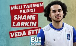 Milli Takımın Yıldızı Shane Larkin Veda Etti