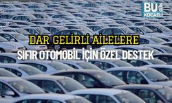 Dar Gelirli Ailelere Sıfır Otomobil İçin Özel Destek