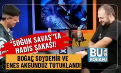 “Soğuk Savaş”ta Hadis Şakası! Boğaç Soydemir ve Enes Akgündüz Tutuklandı
