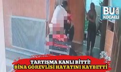 Tartışma Kanlı Bitti! Bina Görevlisi Hayatını Kaybetti