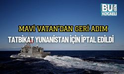 Mavi Vatan’dan Geri Adım: Tatbikat Yunanistan İçin İptal Edildi
