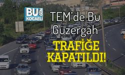 TEM’de Bu Güzergâh Trafiğe Kapatıldı!