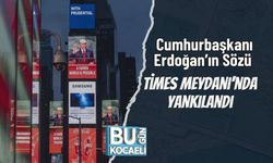 Cumhurbaşkanı Erdoğan’ın Sözü Times Meydanı’nda Yankılandı