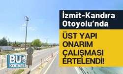 İzmit-Kandıra Otoyolu’nda Üst Yapı Onarım Çalışması Ertelendi