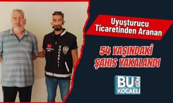 Uyuşturucu Ticaretinden Aranan 54 Yaşındaki Şahıs Yakalandı