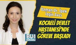 Uzman Dr. İpek İzgin Avcı Kocaeli Devlet Hastanesi’nde Göreve Başladı
